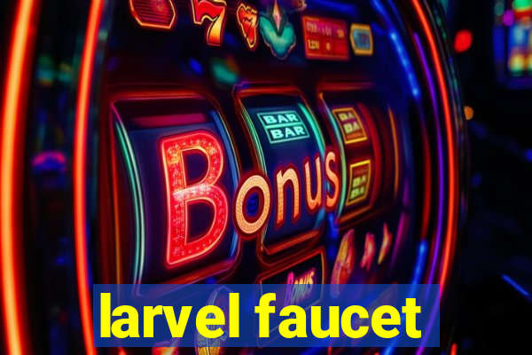 larvel faucet